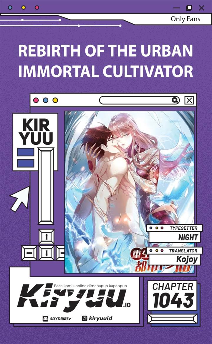 Rebirth of the Urban Immortal Cultivator Chap 1043 - Next Chap 1044