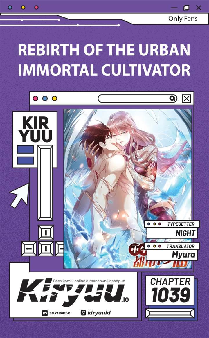 Rebirth of the Urban Immortal Cultivator Chap 1039 - Next Chap 1040